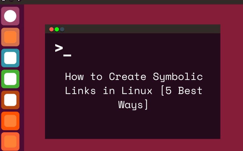 how to create symbolic links in linux 5 best ways featured image