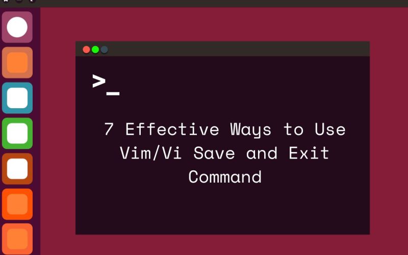 7 effective ways to use vim vi save and exit command featured image