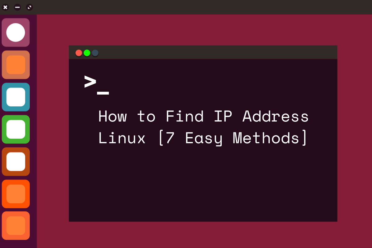 How to Find IP Address Linux [7 Easy Methods]