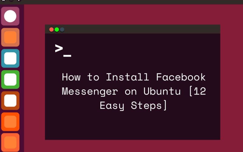 how to install facebook messenger on ubuntu 12 easy steps featured image