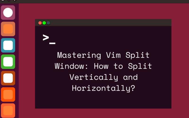 mastering vim split window how to split vertically and horizontally featured image