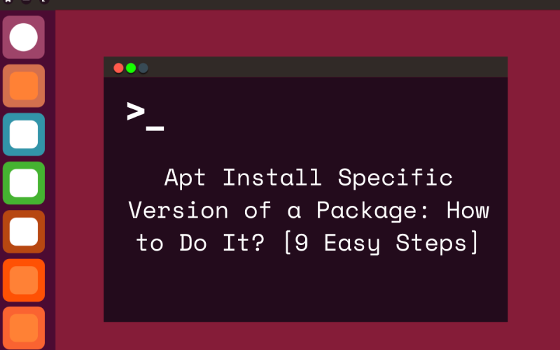 apt install specific version of a package how to do it 9 easy steps featured image