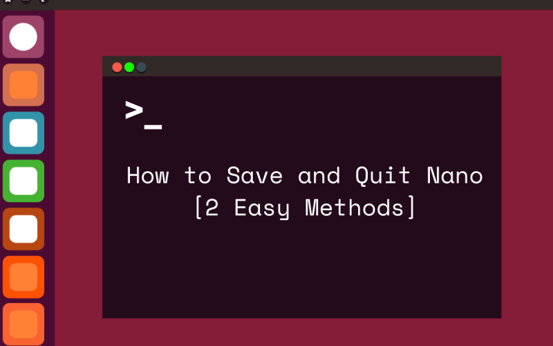 how to save and quit nano 2 easy methods featured image